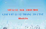 Giải Vật lí 12 trang 39 Chân trời Sáng tạo